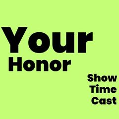 Your Honor Show Time Cast